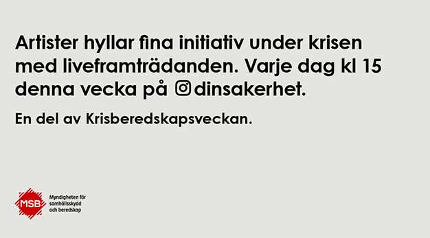 MSBs logotyp och texten "artister hyllar fina initiativ under krisen med liveframträdanden. Varje dag klockan 15.00 denna veckan på @dinsakerhet, Instagram"