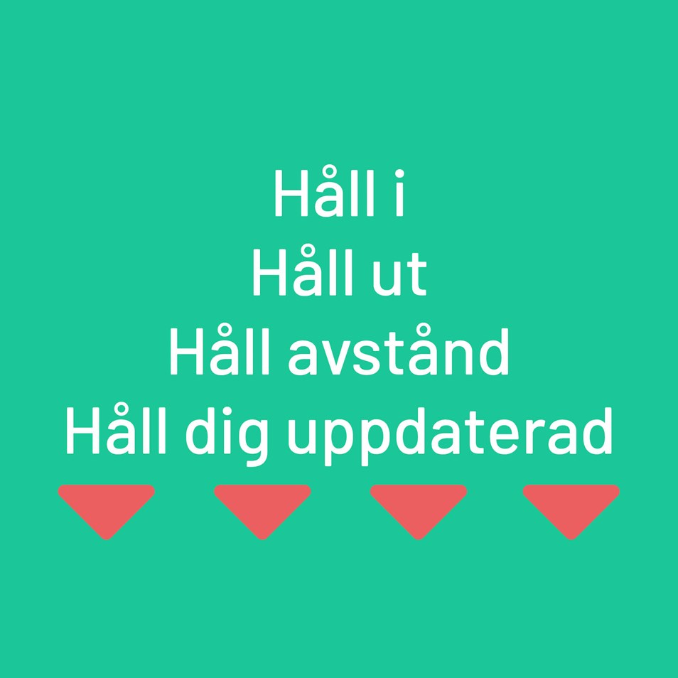 Grön bakgrund, text: håll i, håll ut, håll avstånd, håll dig uppdaterad