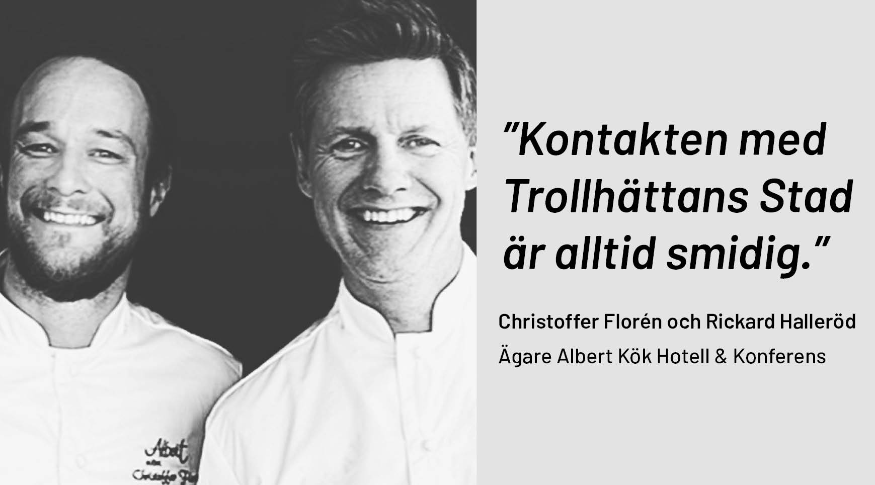 Bild på Christoffer Florén och Rickard Halleröd, citat "Kontakten med Trollhättans Stad är alltid smidig"