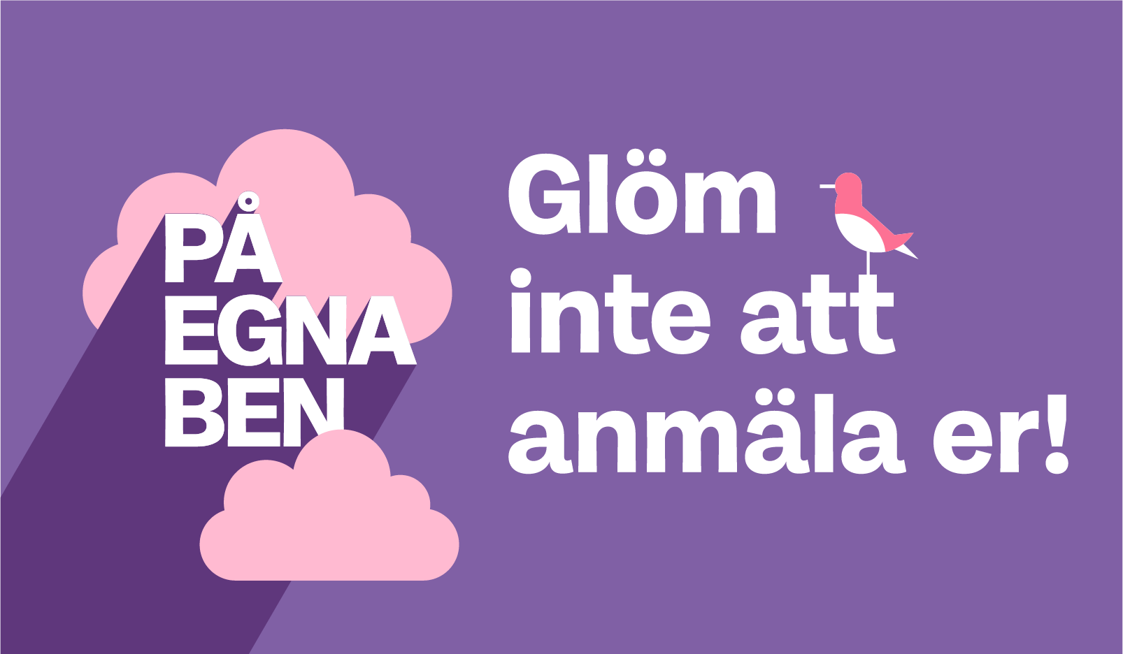 Illustrerad bild med texten "På Egna Ben. Glöm inte att anmäla er."